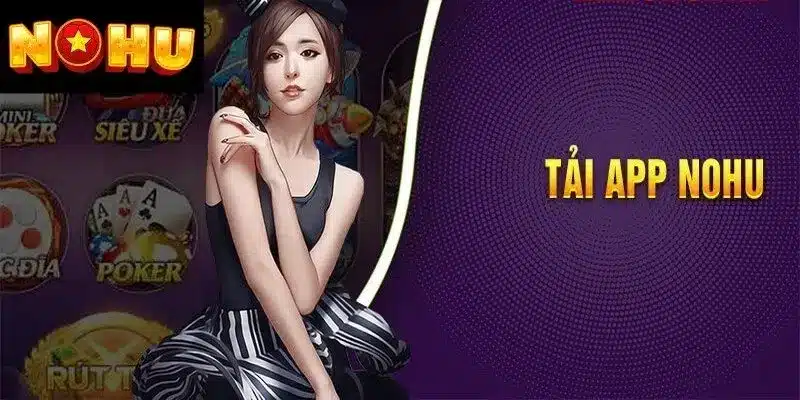 Tìm hiểu thông tin chung về app Nohu