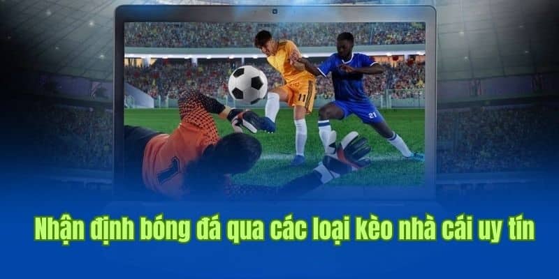 Cách nhận định bóng đá chính xác tại Nohu